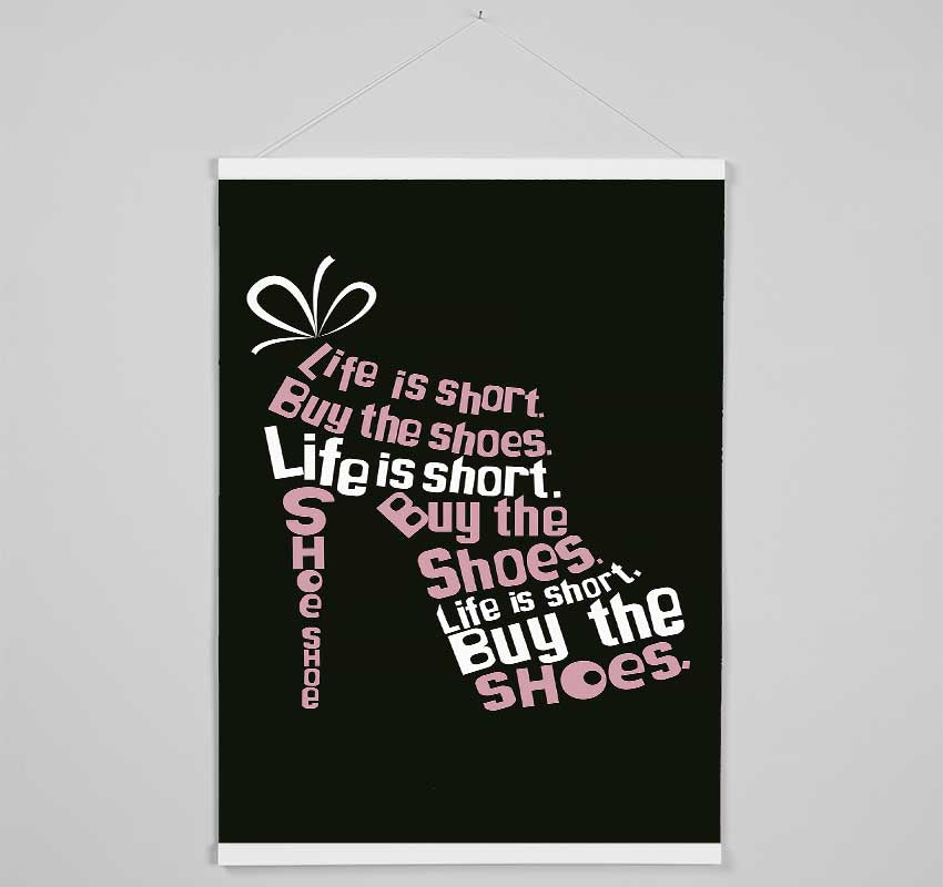 Life Is Short Buy The Shoes 2 Hanging Poster - Wallart-Direct UK