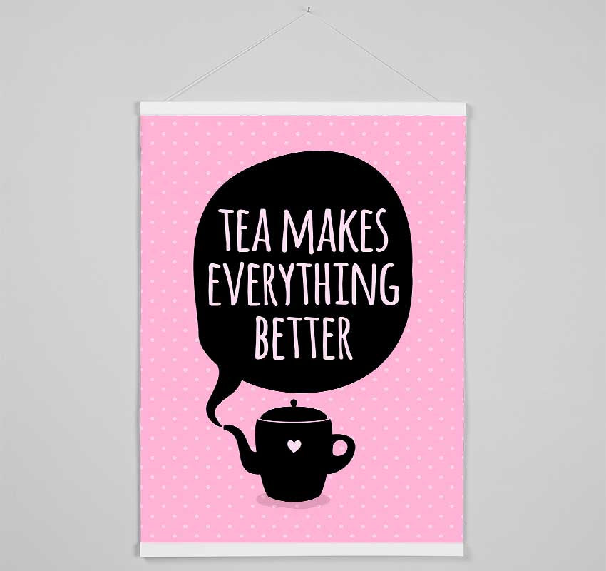 Tea Makes Everything Better Hanging Poster - Wallart-Direct UK