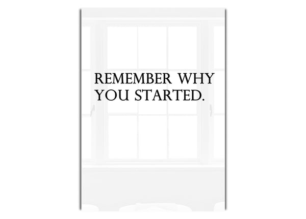 Remember Why You Started