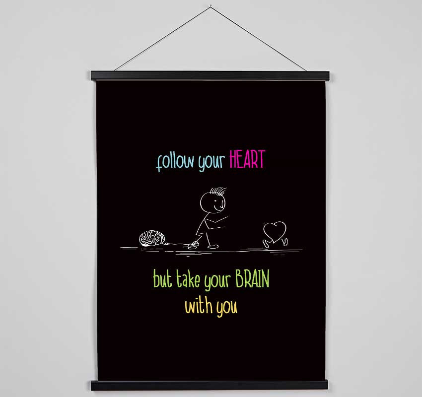 Follow Your Heart But Take Your Brain Hanging Poster - Wallart-Direct UK