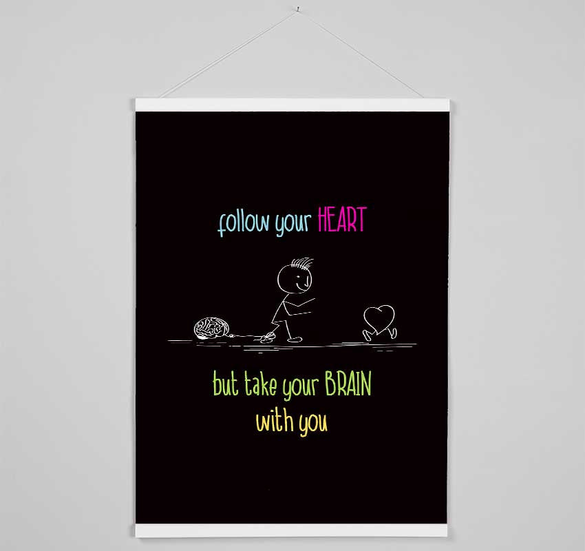 Follow Your Heart But Take Your Brain Hanging Poster - Wallart-Direct UK