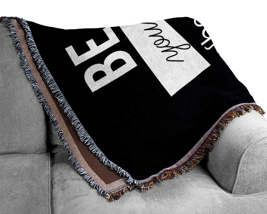 Be Yourself Because Woven Blanket