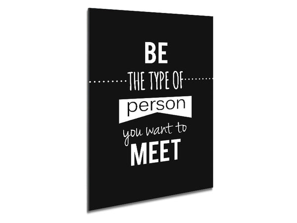 Be The Type Of Person You Want