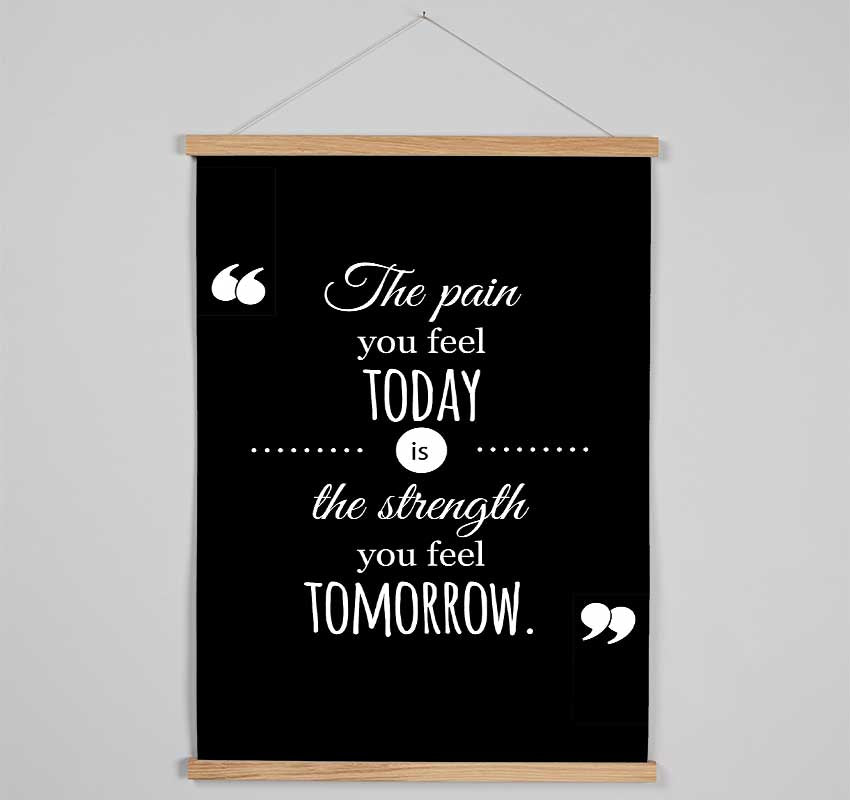 The Pain You Feel Today 1 Hanging Poster - Wallart-Direct UK