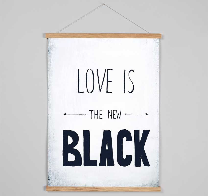 Love Is The New Black Hanging Poster - Wallart-Direct UK