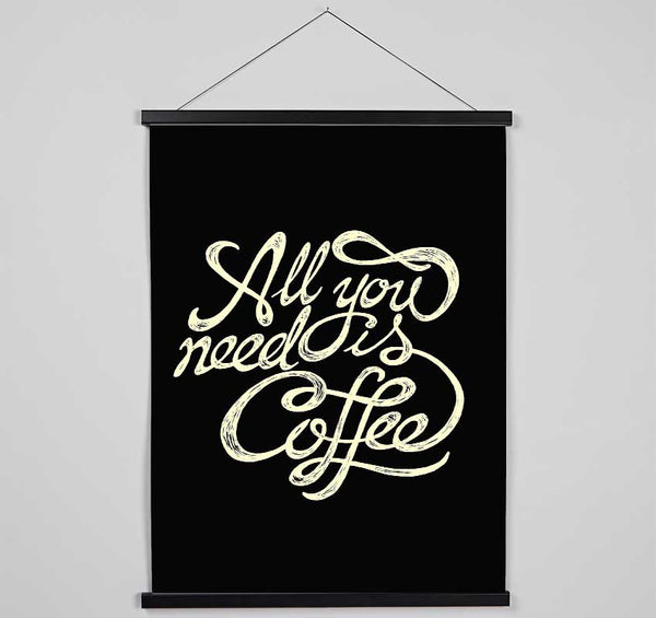 All You Need Is Coffee Hanging Poster - Wallart-Direct UK