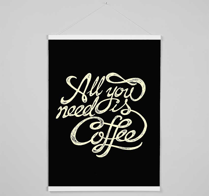 All You Need Is Coffee Hanging Poster - Wallart-Direct UK