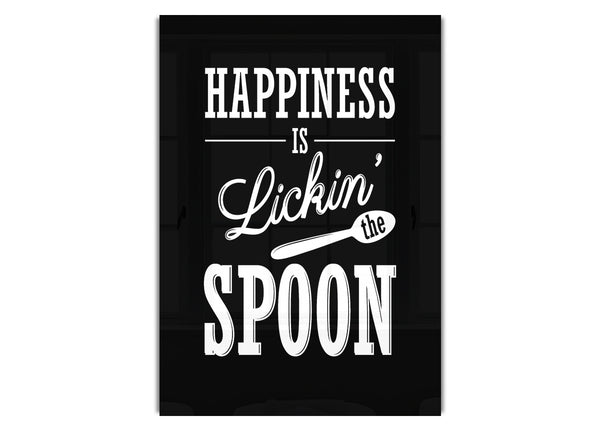 Happiness Is Lickin The Spoon