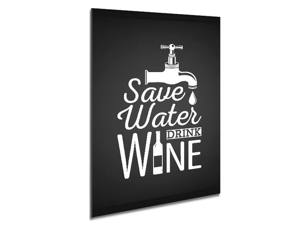 Save Water Drink Wine