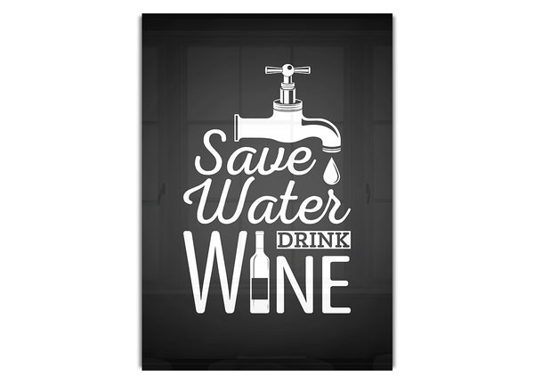 Save Water Drink Wine