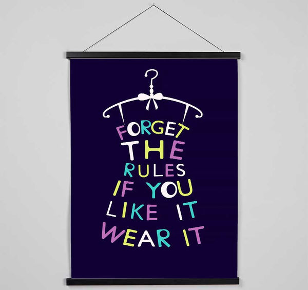 Forget The Rules Wear It Hanging Poster - Wallart-Direct UK