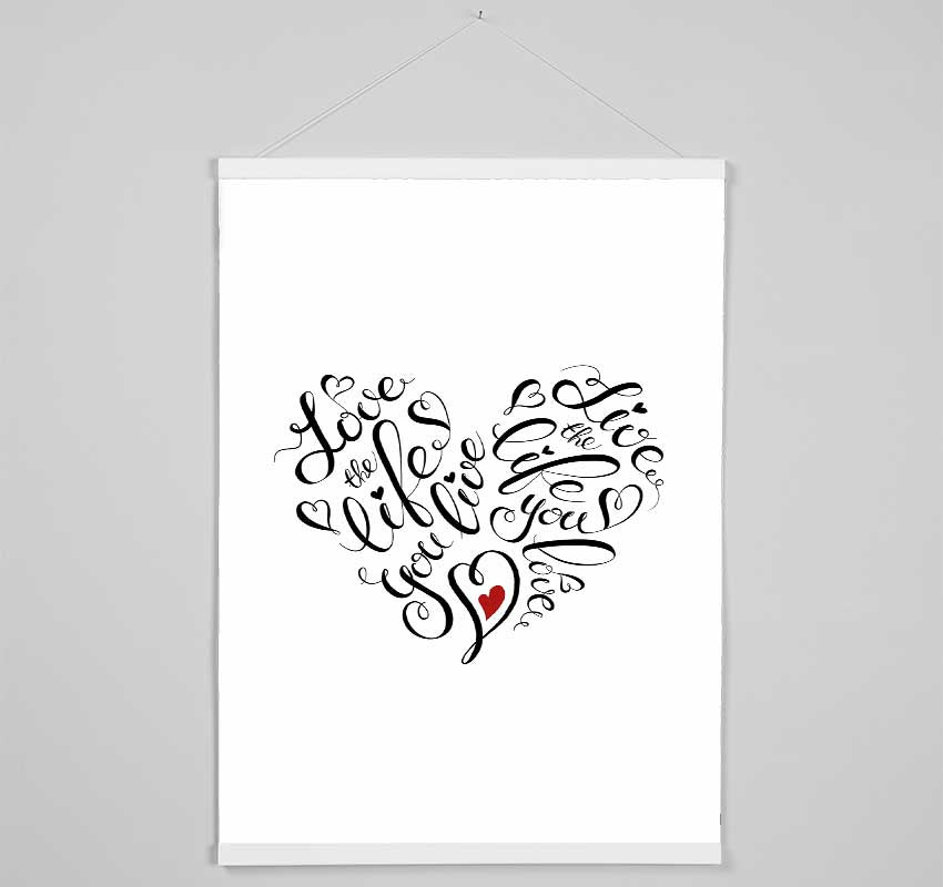 Love The Life You Live Hanging Poster - Wallart-Direct UK