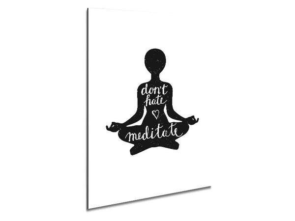 Don't Hate Meditate