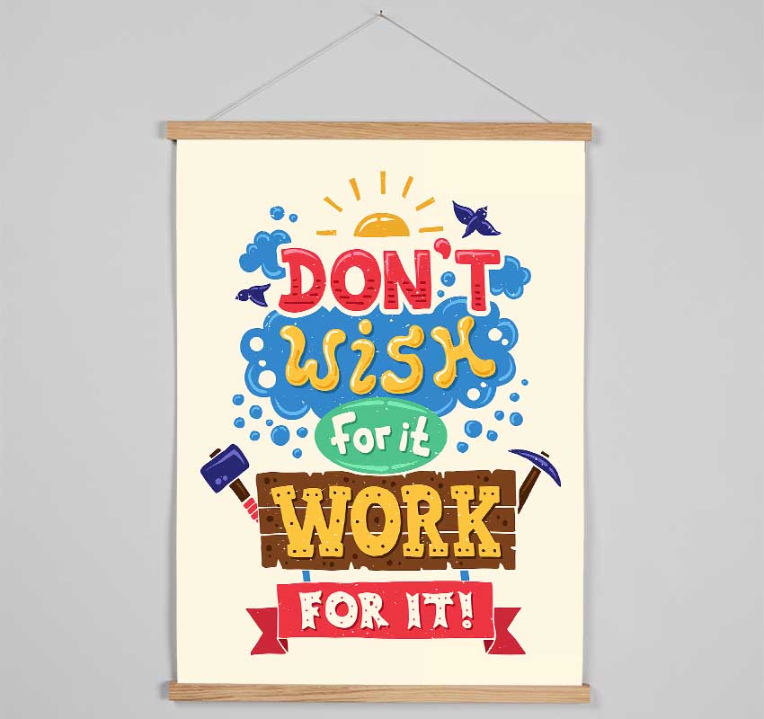 Don't Wish For It Work For It 2 Hanging Poster - Wallart-Direct UK