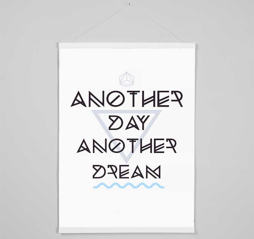 Another Day Another Dream Hanging Poster - Wallart-Direct UK