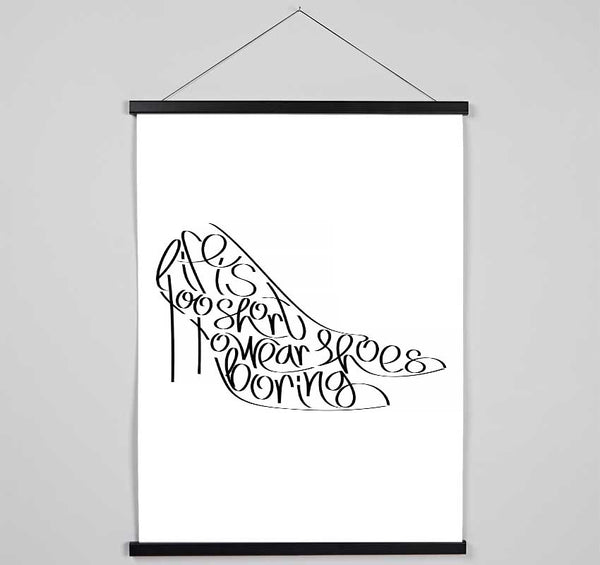 Life To Short Boring Shoes Hanging Poster - Wallart-Direct UK