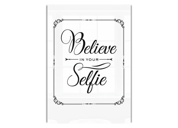 Believe In Your Selfie