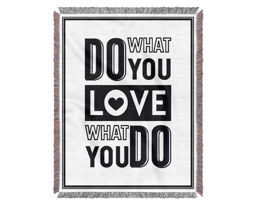 Do What You Love 4 Woven Blanket