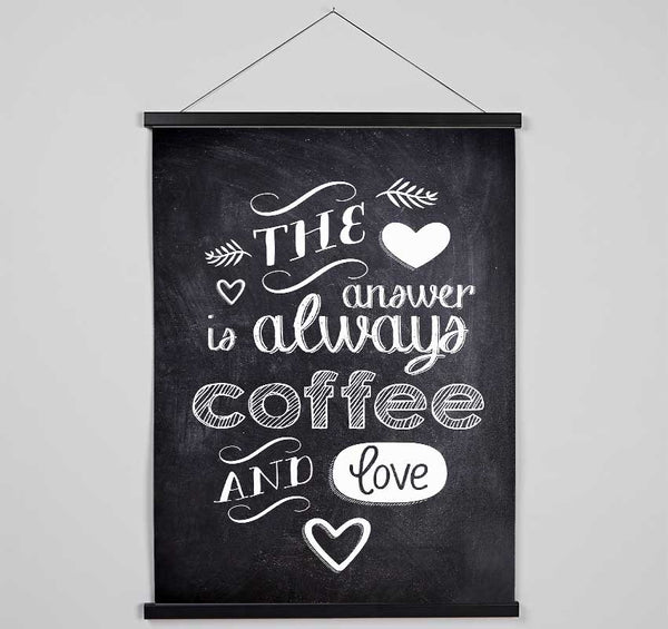 The Answer Is Always Coffee And Love Hanging Poster - Wallart-Direct UK