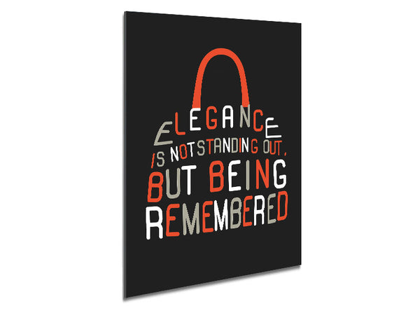 Elegance Is Not Standing Out But