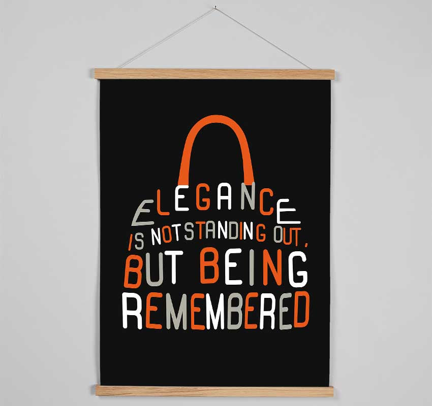 Elegance Is Not Standing Out But Hanging Poster - Wallart-Direct UK