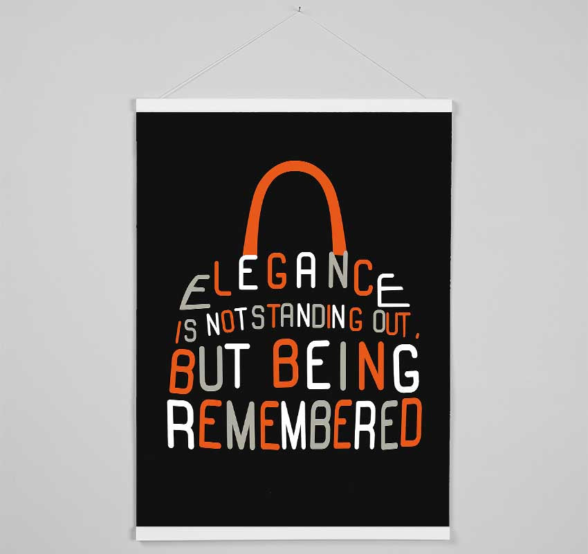 Elegance Is Not Standing Out But Hanging Poster - Wallart-Direct UK