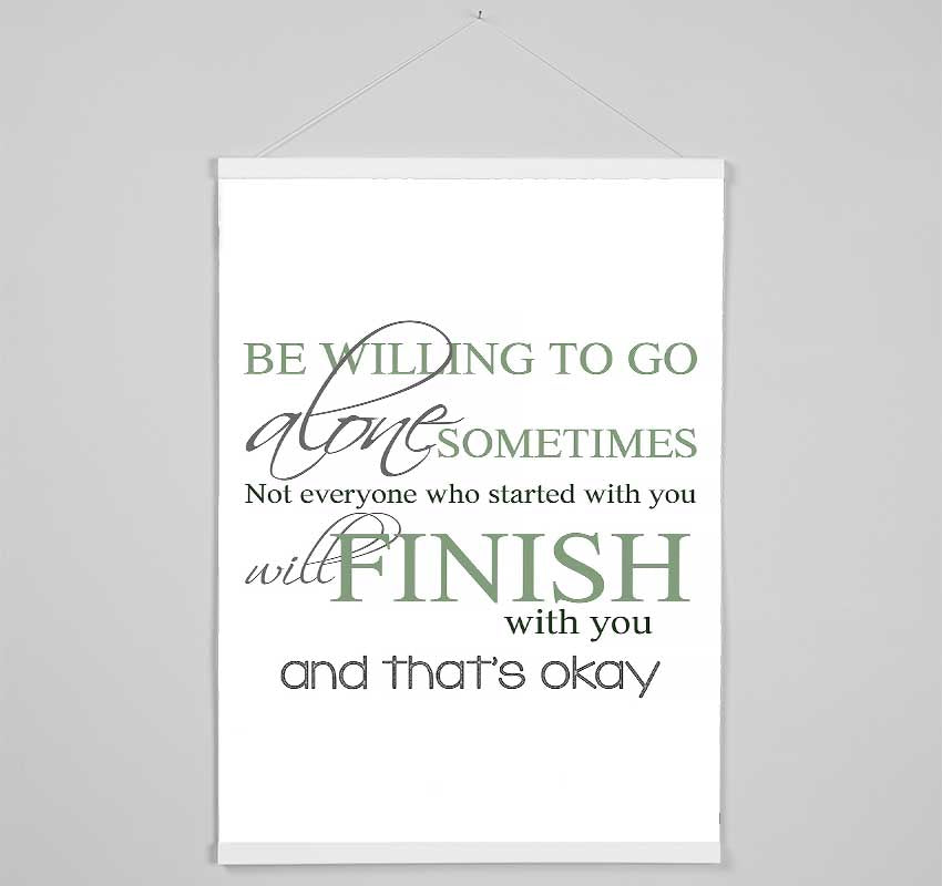 Be Willing To Go Alone Hanging Poster - Wallart-Direct UK