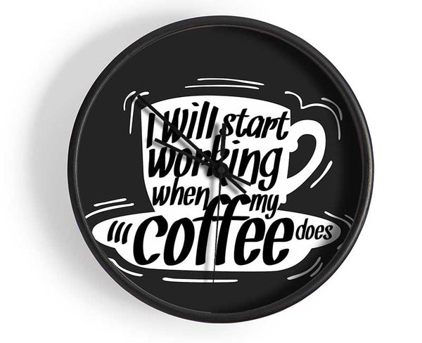 I Will Start Working When Coffee Does Clock - Wallart-Direct UK