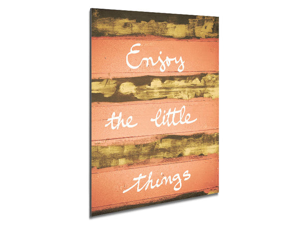 Enjoy The Little Things 3