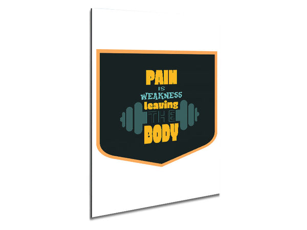 Pain Is Weakness Leaving The Body