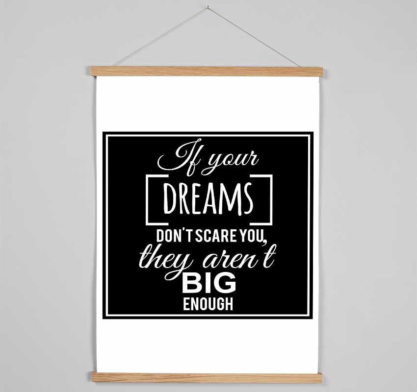 If Your Dreams Don't Scare You Hanging Poster - Wallart-Direct UK