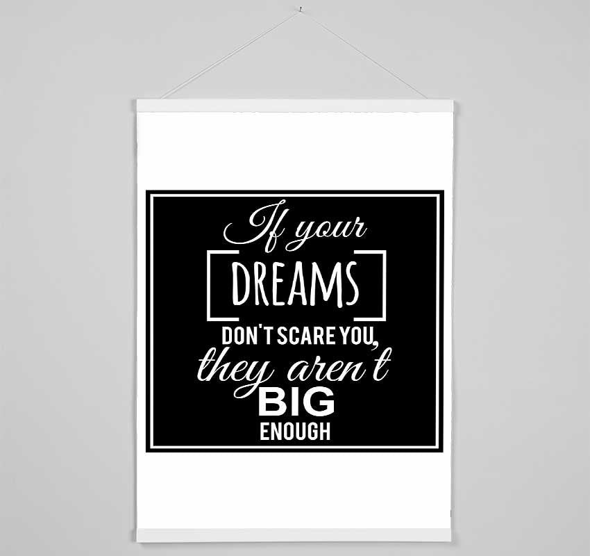 If Your Dreams Don't Scare You Hanging Poster - Wallart-Direct UK