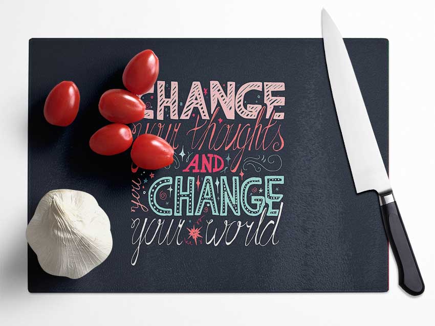 Change Your Thoughts 4 Glass Chopping Board