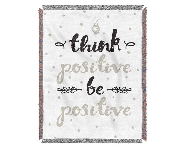 Think Positive Be Positive 1 Woven Blanket