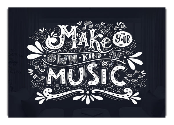 Make Your Own Kind Of Music