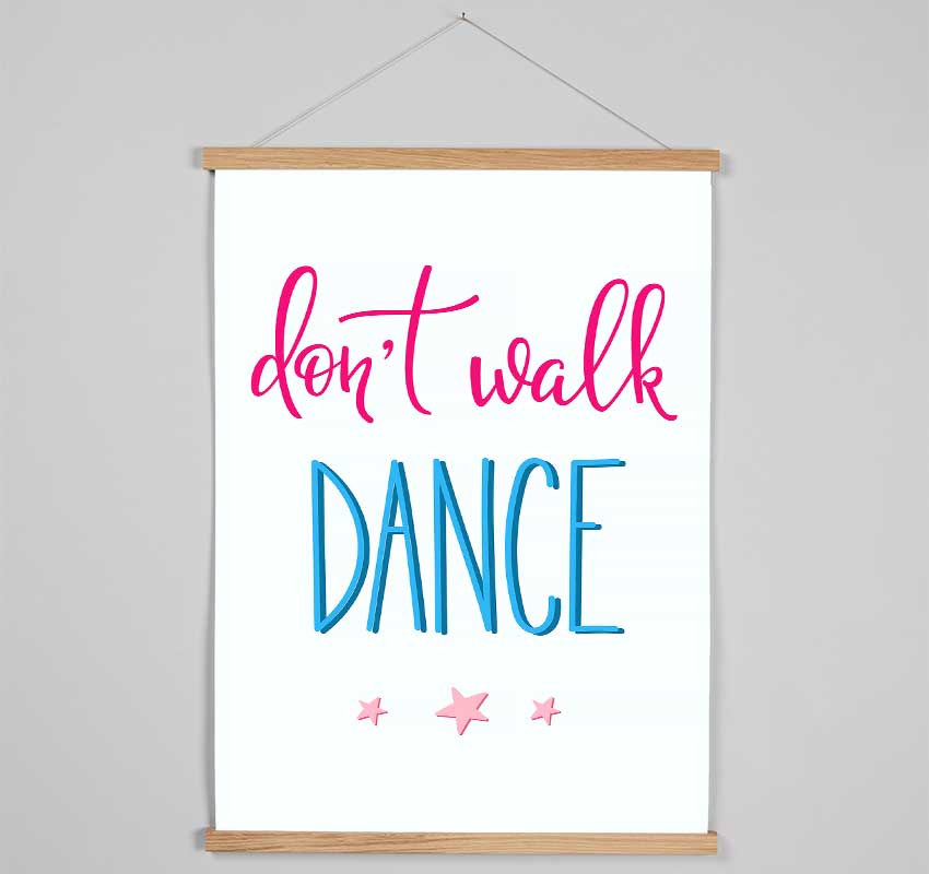 Don't Walk Dance Hanging Poster - Wallart-Direct UK