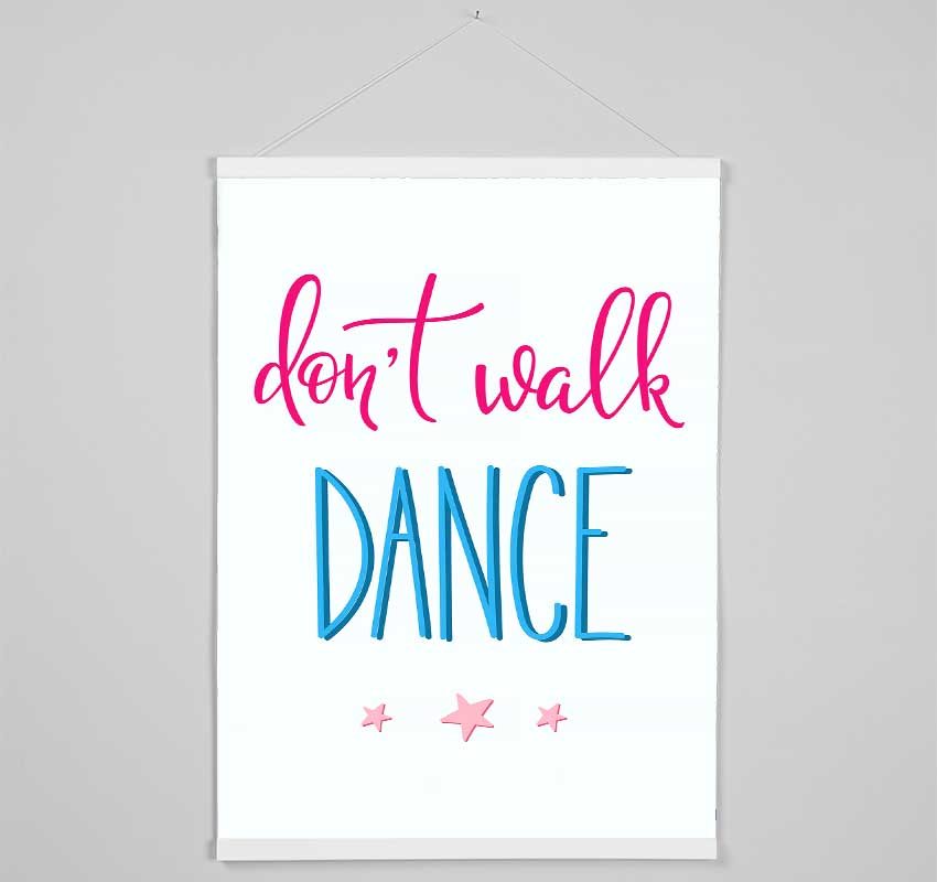 Don't Walk Dance Hanging Poster - Wallart-Direct UK