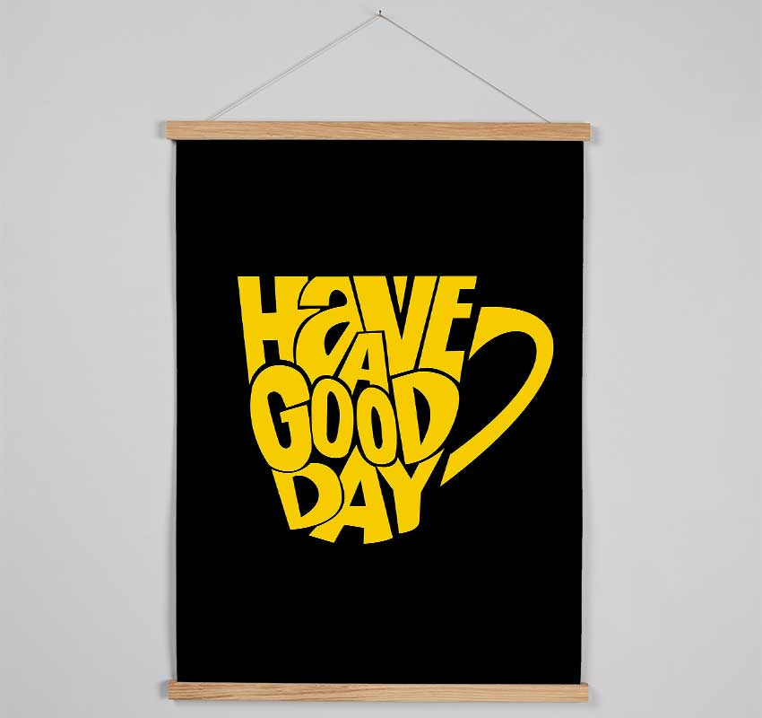 Have A Good Day 1 Hanging Poster - Wallart-Direct UK