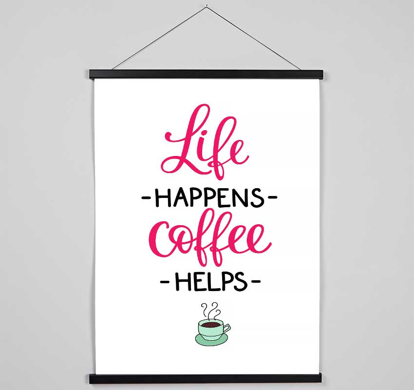 Life Happens Coffee Helps Hanging Poster - Wallart-Direct UK