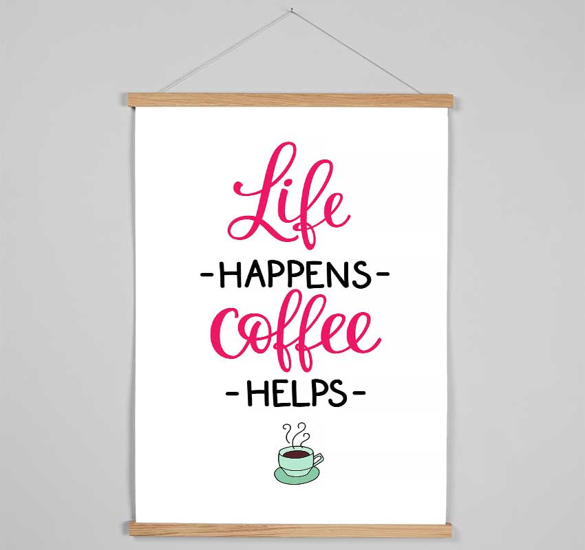 Life Happens Coffee Helps Hanging Poster - Wallart-Direct UK