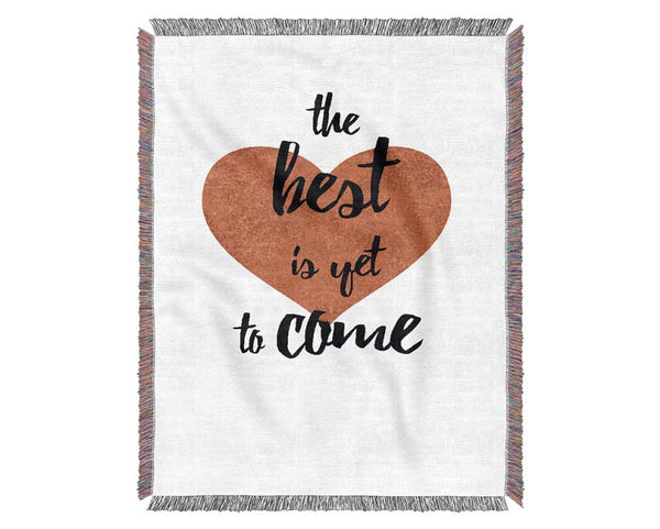 The Best Is Yet To Come Woven Blanket