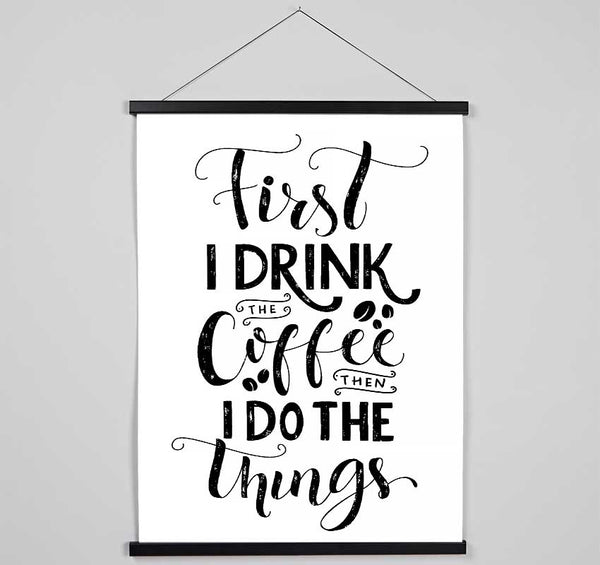 First I Drink Coffee Hanging Poster - Wallart-Direct UK