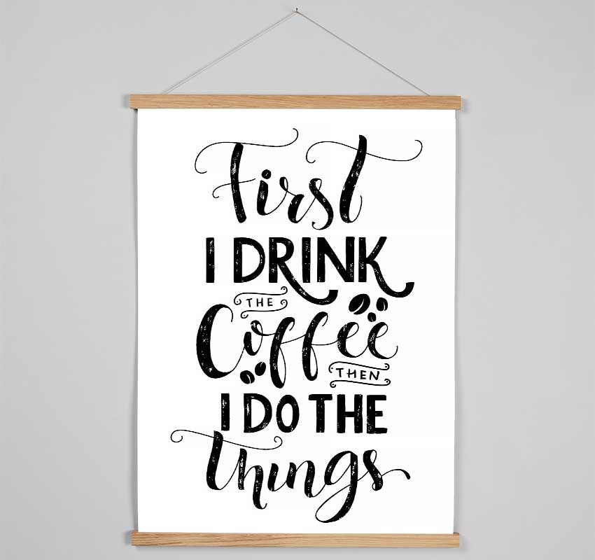 First I Drink Coffee Hanging Poster - Wallart-Direct UK