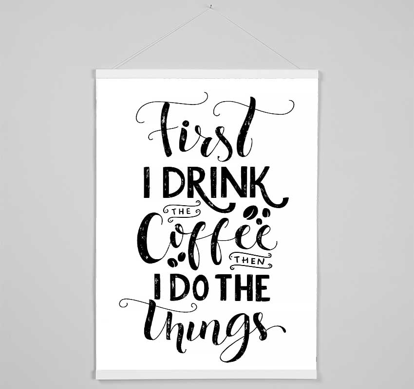 First I Drink Coffee Hanging Poster - Wallart-Direct UK