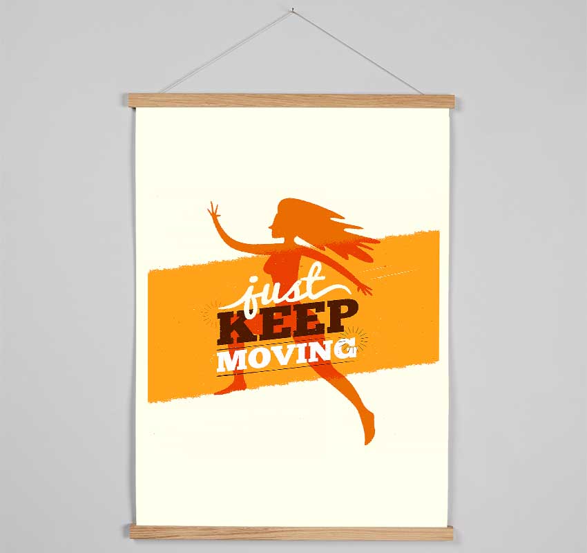 Just Keep Moving 2 Hanging Poster - Wallart-Direct UK