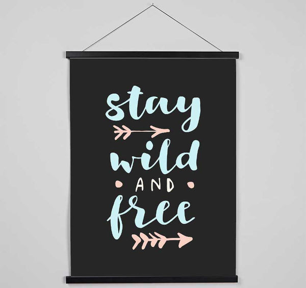 Stay Wild And Free Hanging Poster - Wallart-Direct UK