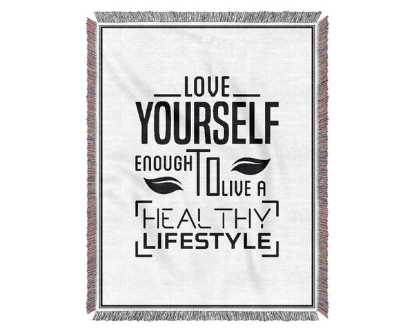 Love Yourself Enough Woven Blanket