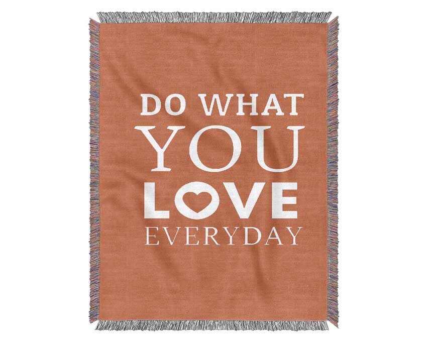 Do What You Love Everyday Woven Blanket