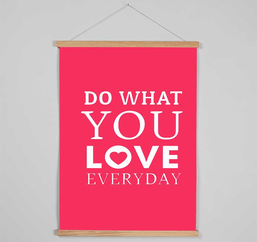 Do What You Love Everyday Hanging Poster - Wallart-Direct UK