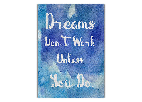 Dreams Don't Work Unless